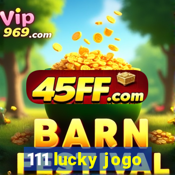 111 lucky jogo